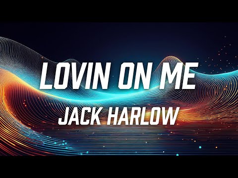 Jack Harlow - Lovin On Me (Lyric Video)