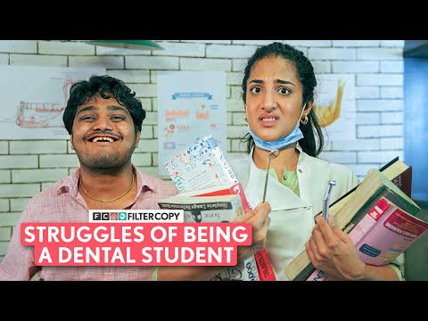 FilterCopy | Struggles Of Being A Dental Student | Ft. Miloni Jhonsa, Tejas Shetye