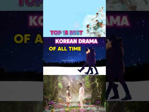 TOP 15 BEST KOREAN DRAMA OF ALL TIME | 2024 #kdrama #koreandrama #shorts #short #fyp