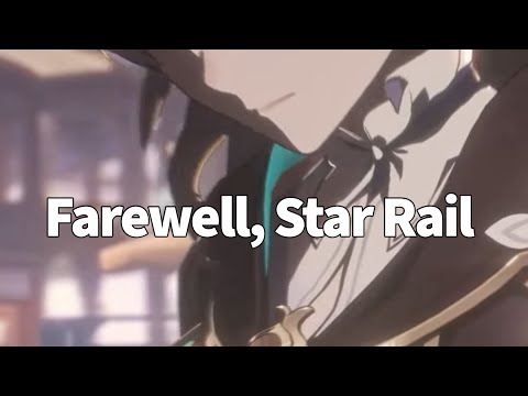 Farewell, Star Rail