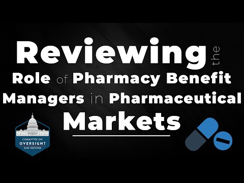 Reviewing the Role of Pharmacy Benefit Managers in Pharmaceutical Markets Forum