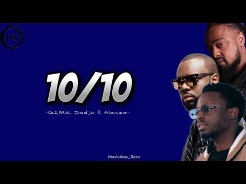 GIMS, Dadju & Alonzo - dix sur dix (  paroles par Musivibes)