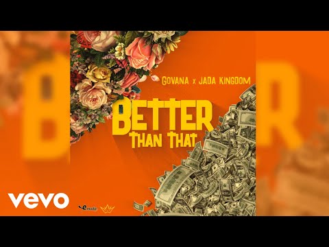 Govana, Jada Kingdom - Better Than That (Official Audio)