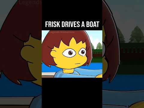 FRISK drives a BOAT