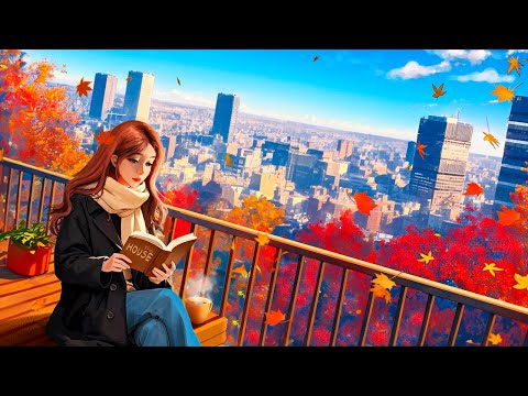 Chill Autumn Rooftop 🍂 Positive Lofi Radio for Work, Concentration and Focus ~ Study Music