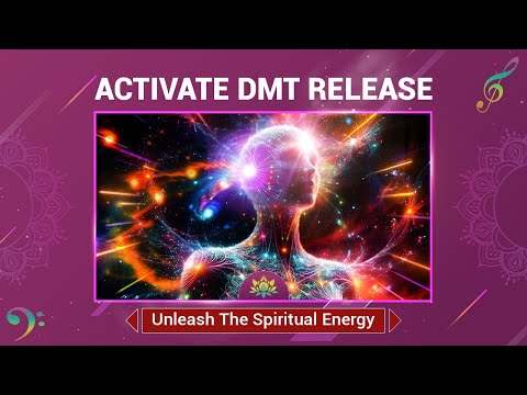 Activate DMT Release - Awaken Deep Pineal Gland Power - Unleash The Spiritual Energy - 963 Hz