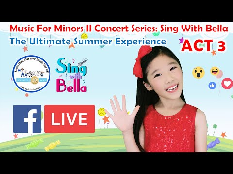 Music For Minors II Concert Series: Sing With Bella, The Ultimate Summer Experience - Act 3