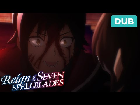 The Fourth Spellblade Appears | DUB | Reign of the Seven Spellblades