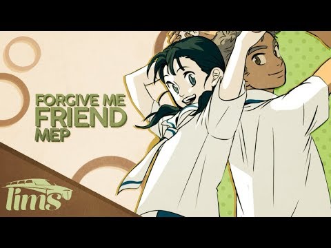 「LimS™」▸FORGIVE ME FRIEND MEP