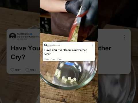 Have you ever seen your father cry #reddit