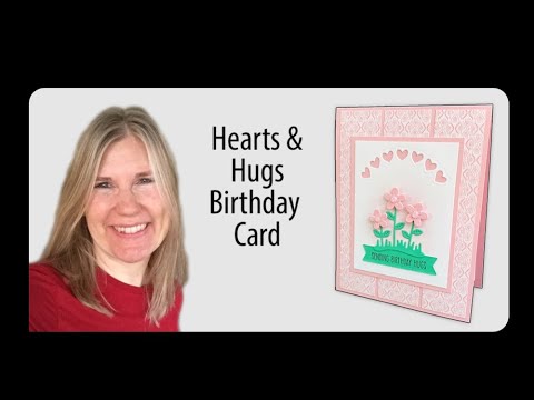 Hearts & Hugs Birthday Card