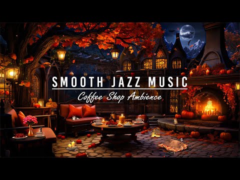 Serene Autumn Night with Crackling Fireplace in a Cafe Ambience 🍁 Smooth Jazz Music for Relax,Study