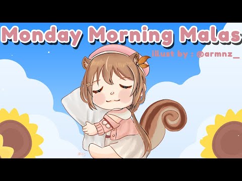 【M.M.M.】Monday Morning Malas : I HAVE RETURNED !!【Ayunda Risu】