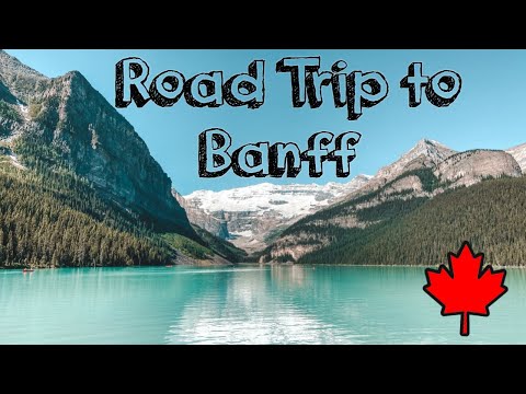 Road Trip To Banff | Life in Canada