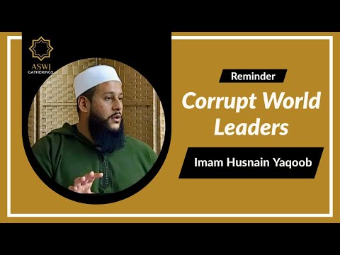 Corrupt World Leaders | Imam Husnain Yaqoob