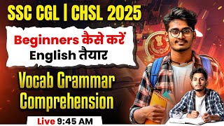 SSC CGL/CHSL 2025 | Beginners कैसे करें English तैयार | Vocab, Grammar, Comprehension | SSC Wallah