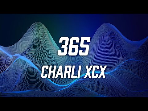 Charli xcx - 365 (Lyric Video)