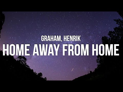 GRAHAM & Henrik - home away from home (Lyrics)