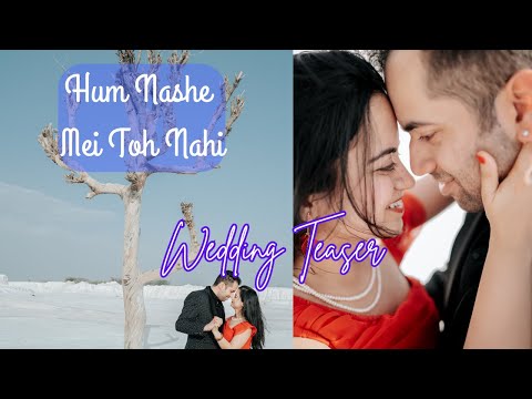 Best Pre Wedding Teaser Shoot | Hum Nashe Mei Toh Nahi | Bhool Bhulaiyaa 2 | @daastanproductions