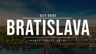 BRATISLAVA City Guide | Slovakia | Travel Guide