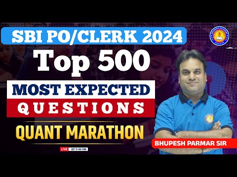 SBI PO Quant 2024 | Quant Top 500 Questions | Day-9 | Maths By Bhupesh Sir