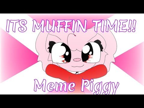 IT'S MUFFIN TIME!!|| Meme animation||Piggy