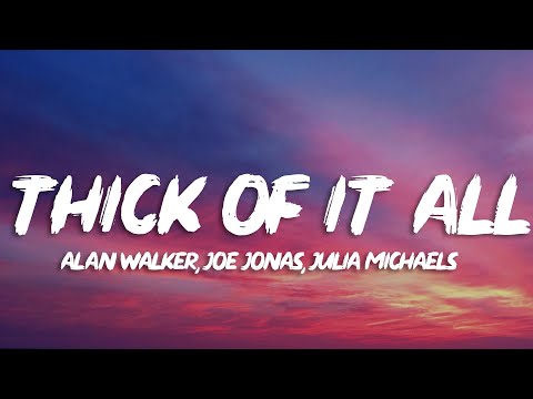 Alan Walker - Thick Of It All (Lyrics) ft. Joe Jonas, Julia Michaels