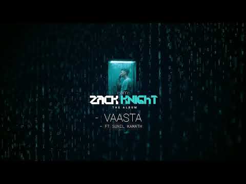 Zack Knight - Vaasta Ft Sunil Kamath (Official Audio)