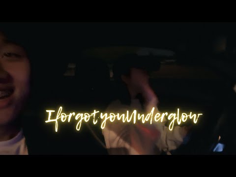 IforgotyouUnderglow [Vlog MV] (ALTERNATE VERSION)