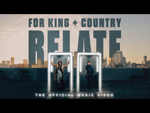 for KING + COUNTRY | RELATE (Official Music Video)