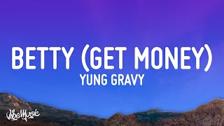 Yung Gravy - Betty (Get Money) (Lyrics)