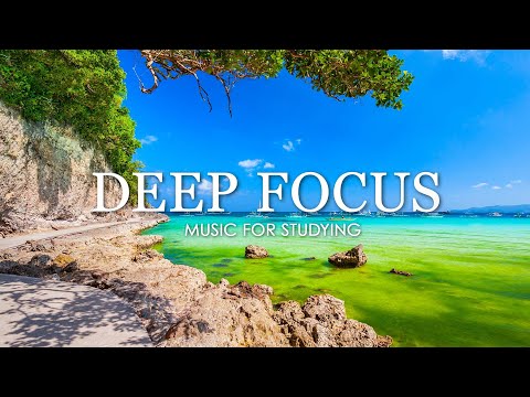 Focus Music for Work and Studying - Background Music for Concentration, Study Music