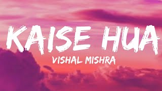 KAISE HUA LYRICS | Kabir Singh | Shahid Kapoor, Kiara Advani | Vishal Mishra | Manoj Muntashir |