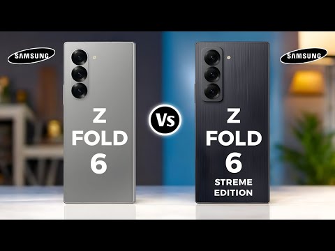 Samsung Galaxy Z Fold 6 Vs Samsung Galaxy Z Fold 6 Streme Edition