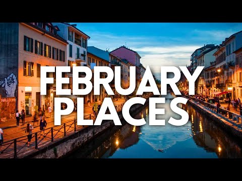 Best Places to Visit in February in 2024 - Travel Video