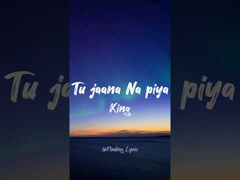 King Tu Jaana Na Piya Status | King | New Life | Finding Lyric | #shorts