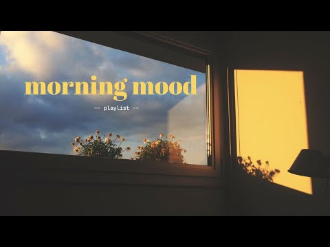 songs to start your day right // morning mood playlist ☀️☕