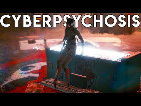 CYBERPSYCHOSIS - Cyberpunk 2077 DEADLIEST Illness