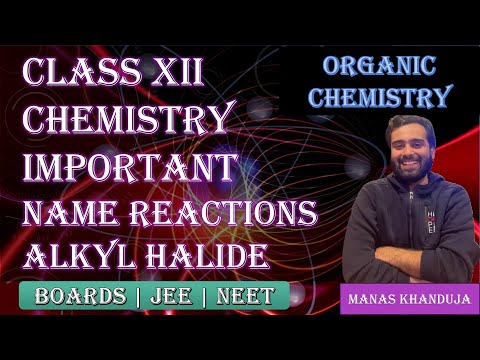 CLASS XII  | ORGANIC CHEMISTRY | IMPORTANT NAME REACTIONS | ALKYL HALIDES | #cbseboard #class12 #jee