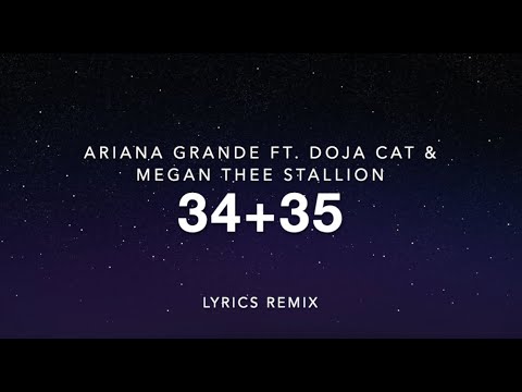 Ariana Grande ft. Doja Cat & Megan Thee Stallion - 34+35 (lyrics remix)