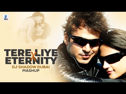 Tere Liye X Eternity (Mashup) | DJ Shadow Dubai | Atif Aslam