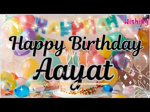 Beautiful Birthday wishes for Aayat 🎂| Happy Birthday Aayat | #wishingstar1