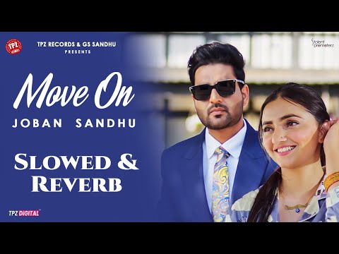 Move On | Joban Sandhu | Slowed & Reverb Songs | Sad Song | Punjabi Song 2024