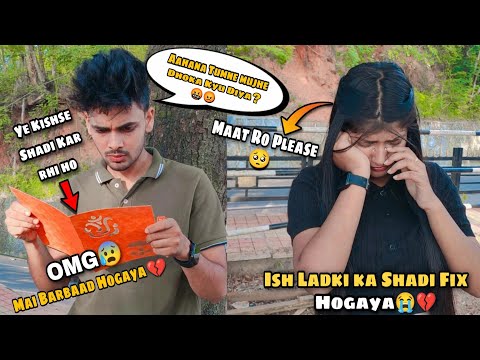 She is Getting Married With Someone Else💔😰|Aab Mera Kya hoga😭|ish Ladki Ne Dil Tor Diya🤬