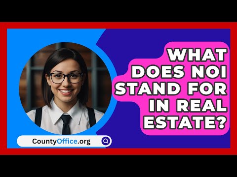 What Does NOI Stand For In Real Estate? - CountyOffice.org