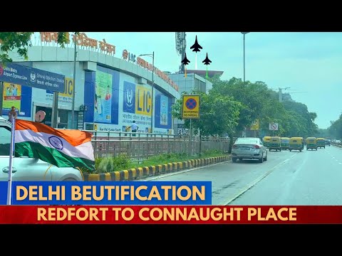 Delhi Beautification - Red Fort to Connaught Place | Old Delhi to New Delhi