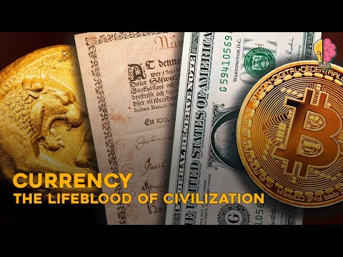 Currency - The Lifeblood of Civilization