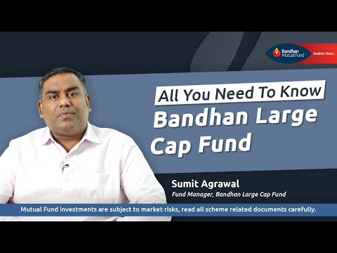 All You Need To Know | Bandhan Large Cap Fund | October 2024