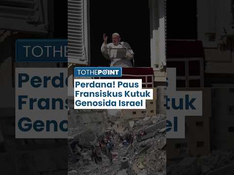 Untuk Pertama Kalinya Paus Fransiskus asal Argentina Lantang mengenai Tindak Genosida Israel di Gaza