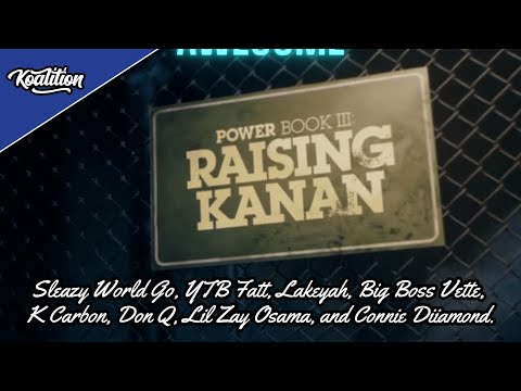 Raising Kanan Rap Cypher - Sleazy World Go, YTB Fatt, Lakeyah, Big Boss Vette, K Carbon, and More